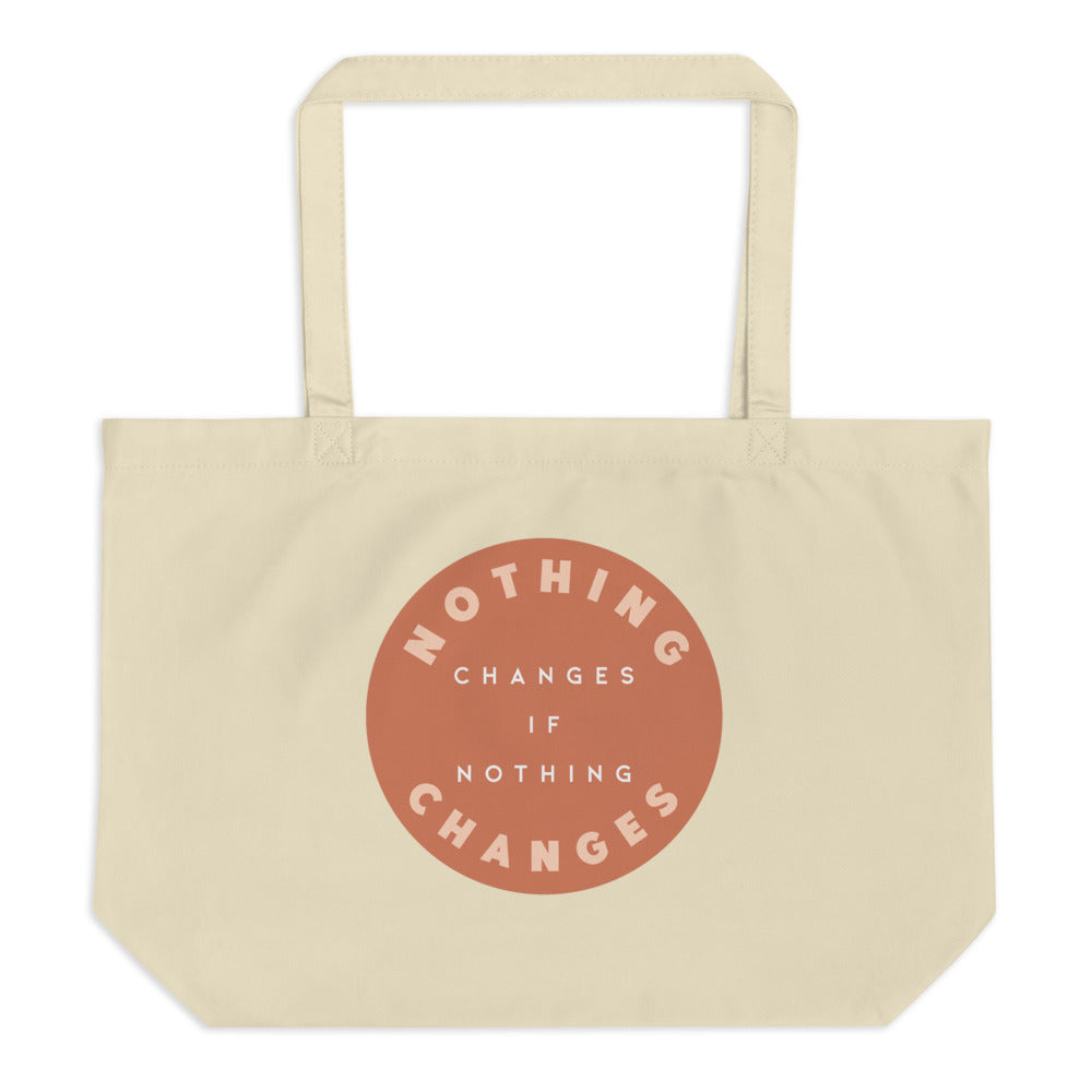 Nothing Changes Tote