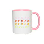 Never, Never, Never Give Up Mug